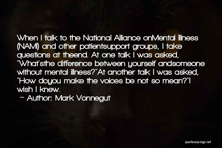 Mental Illness And Quotes By Mark Vonnegut