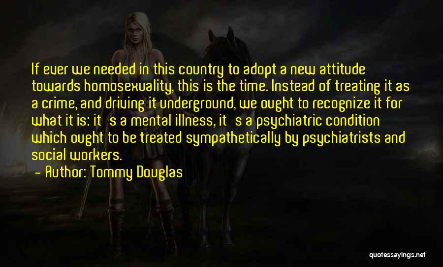 Mental Illness And Quotes By Tommy Douglas