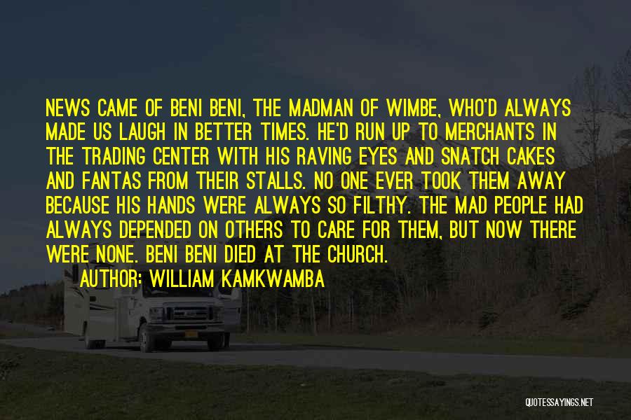 Mental Illness And Quotes By William Kamkwamba