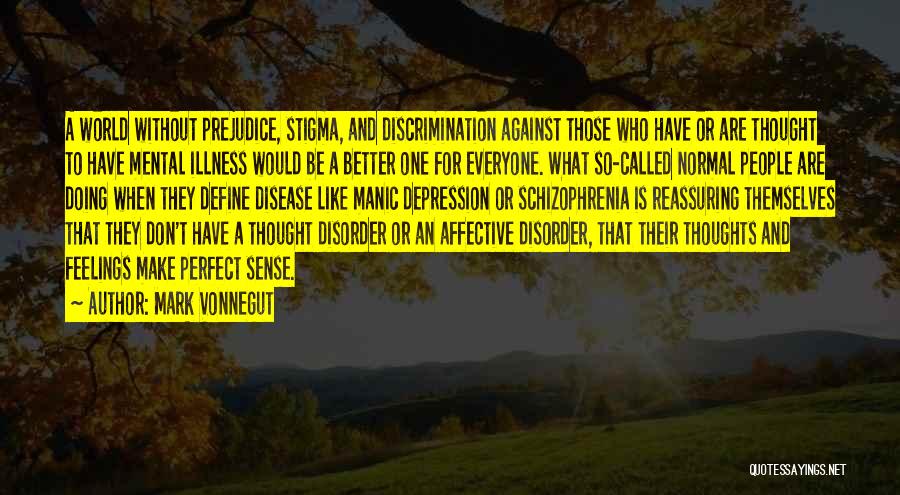 Mental Illness And Stigma Quotes By Mark Vonnegut