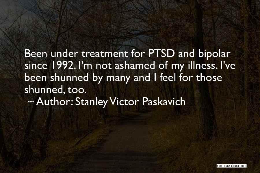 Mental Illness And Stigma Quotes By Stanley Victor Paskavich