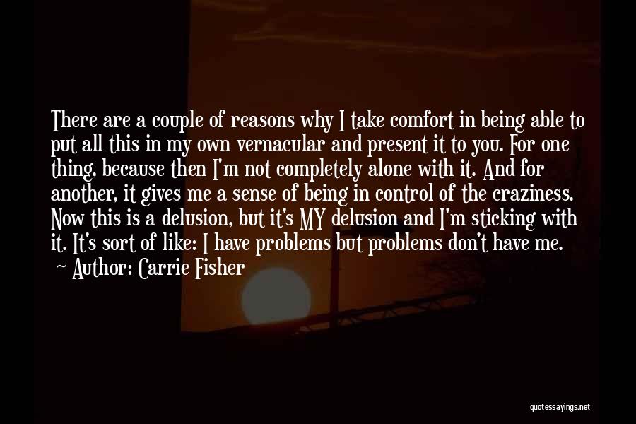 Mental Illness Carrie Fisher Quotes By Carrie Fisher