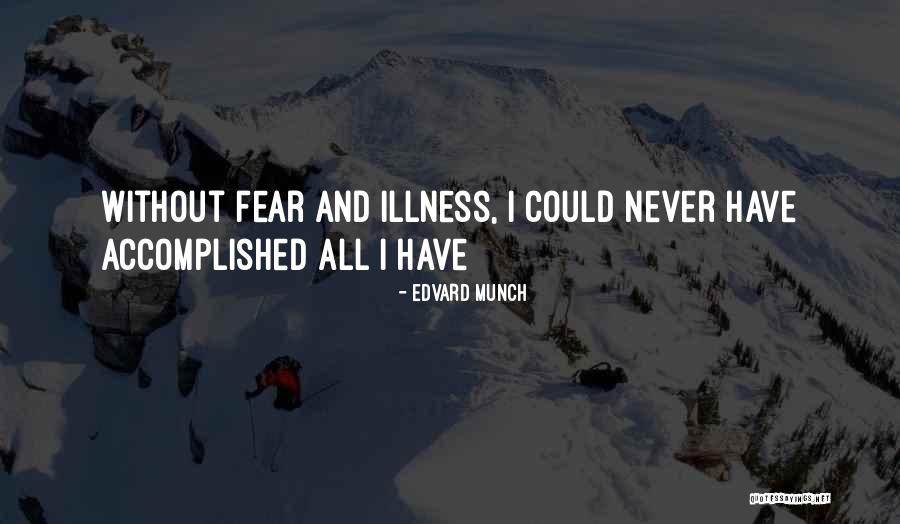 Mental Illness Health Quotes By Edvard Munch
