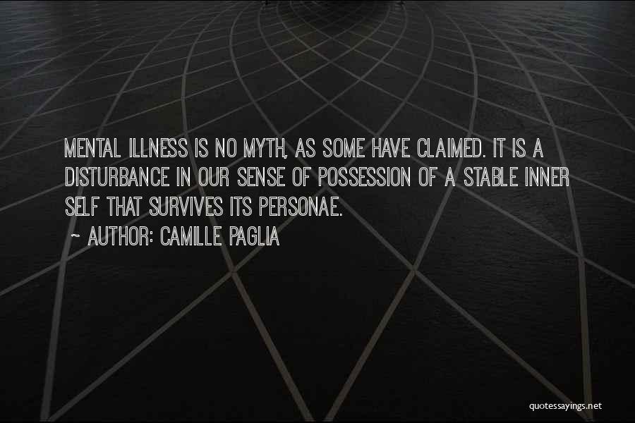 Mental Illness Quotes By Camille Paglia