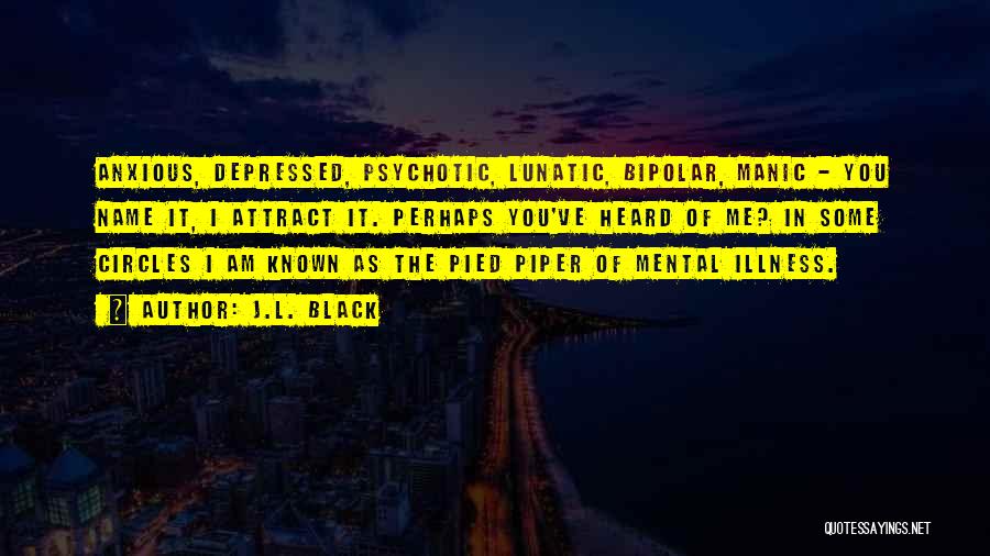 Mental Illness Quotes By J.L. Black