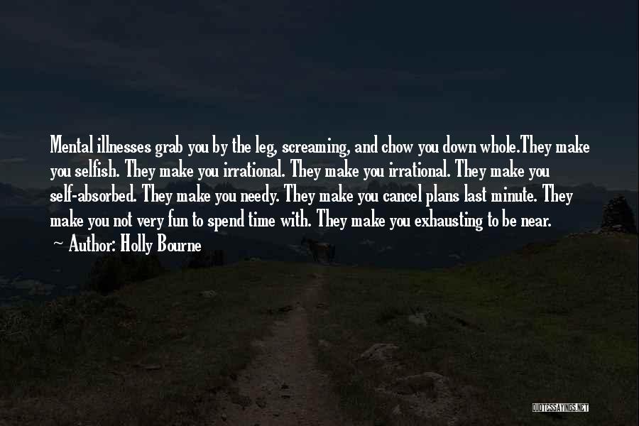 Mental Illnesses Quotes By Holly Bourne
