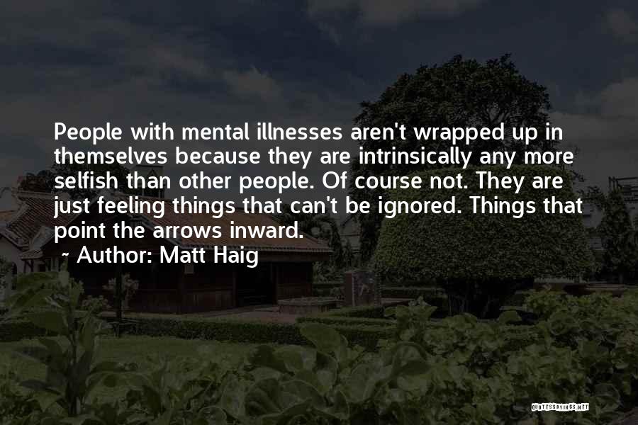 Mental Illnesses Quotes By Matt Haig