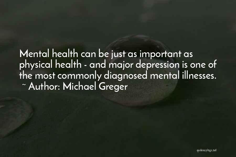 Mental Illnesses Quotes By Michael Greger