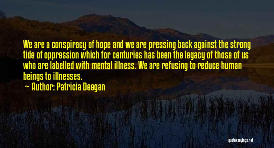 Mental Illnesses Quotes By Patricia Deegan