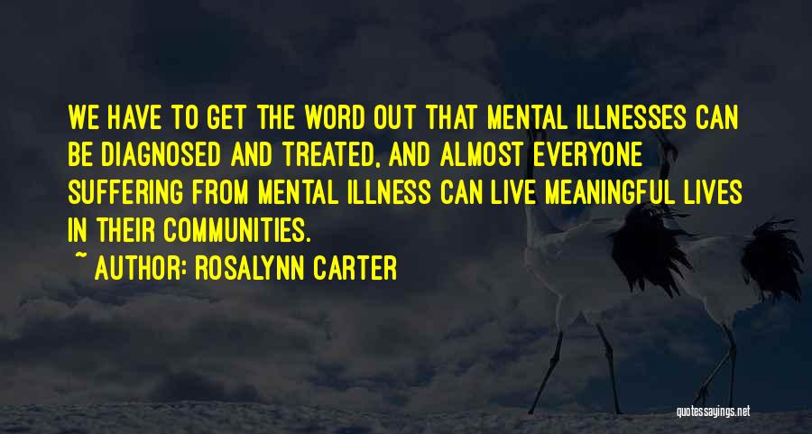 Mental Illnesses Quotes By Rosalynn Carter