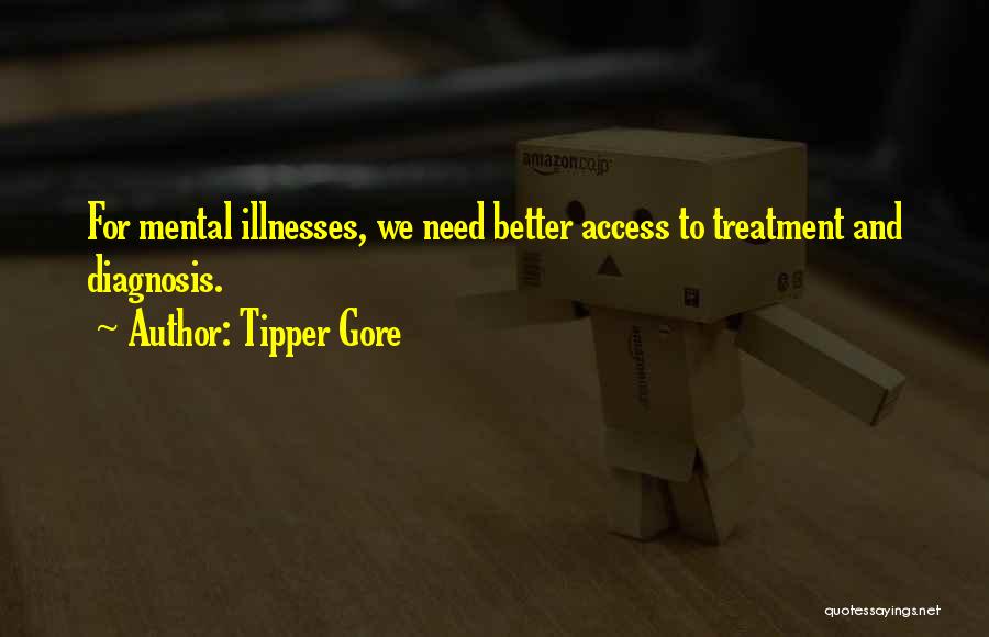 Mental Illnesses Quotes By Tipper Gore