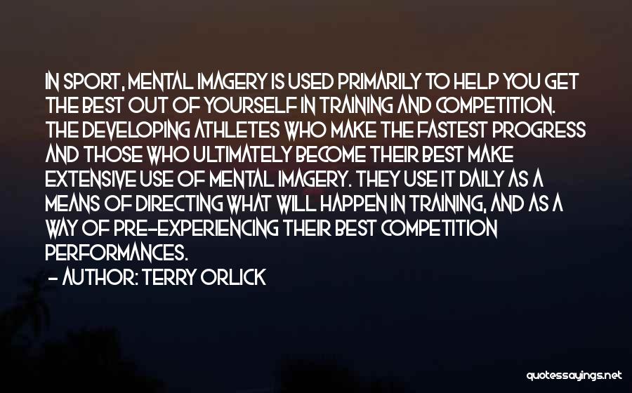 Mental Imagery In Sport Quotes By Terry Orlick