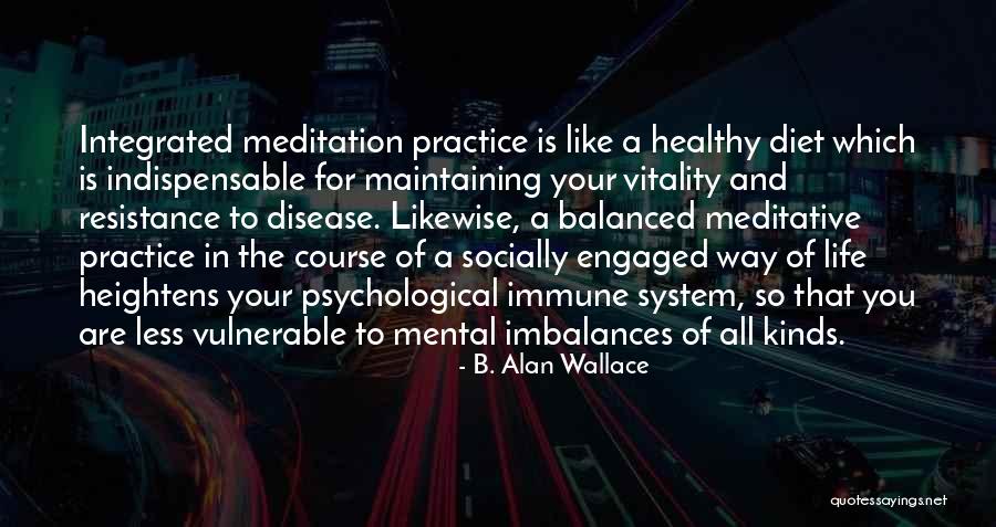 Mental Imbalance Quotes By B. Alan Wallace Mental Imbalance Quotes By B. Alan Wallace