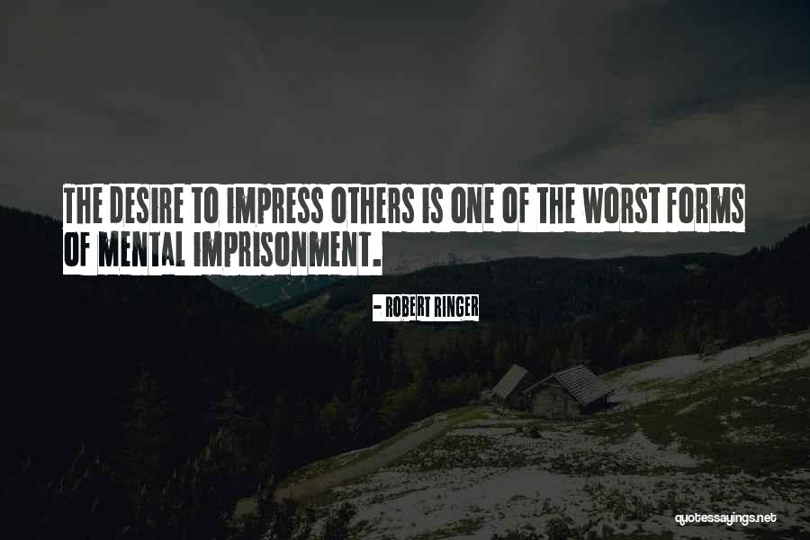 Mental Imprisonment Quotes By Robert Ringer Mental Imprisonment Quotes By Robert Ringer