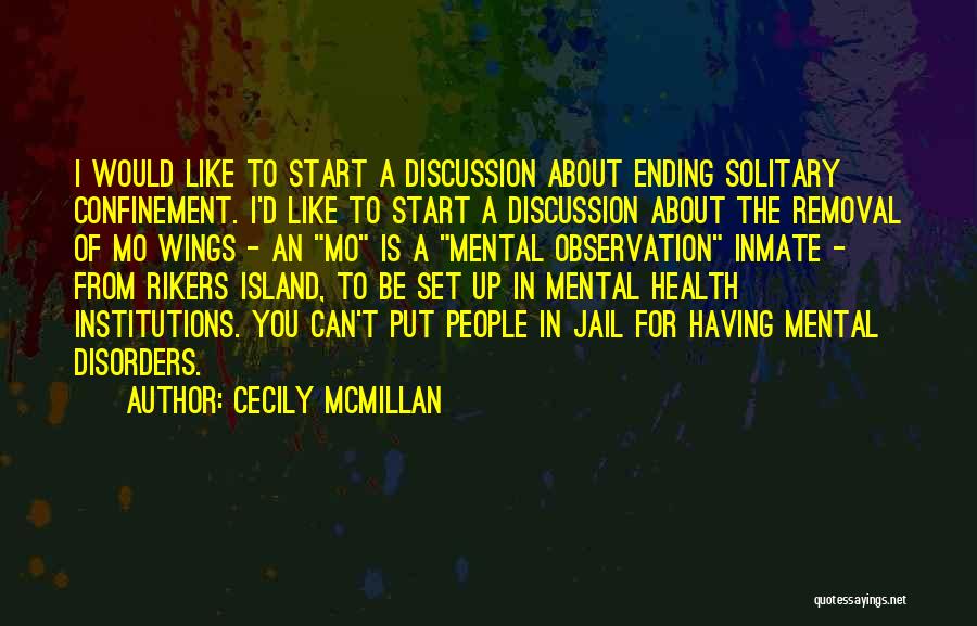 Mental Institutions Quotes By Cecily McMillan