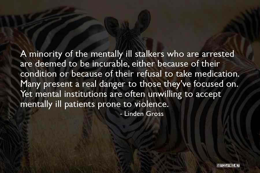 Mental Institutions Quotes By Linden Gross Mental Institutions Quotes By Linden Gross