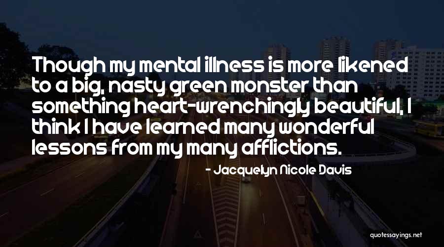 Mental Life Quotes By Jacquelyn Nicole Davis Mental Life Quotes By Jacquelyn Nicole Davis