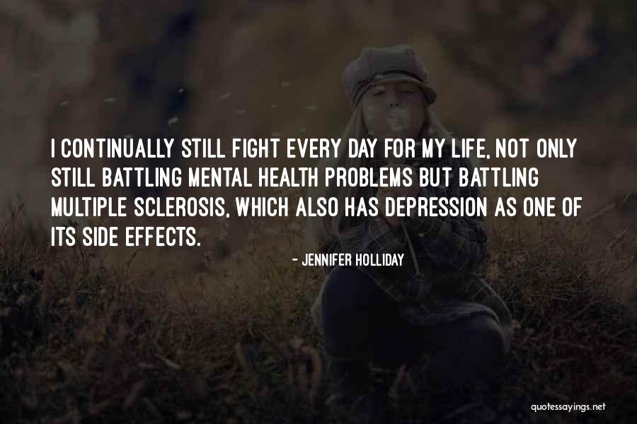 Mental Life Quotes By Jennifer Holliday Mental Life Quotes By Jennifer Holliday