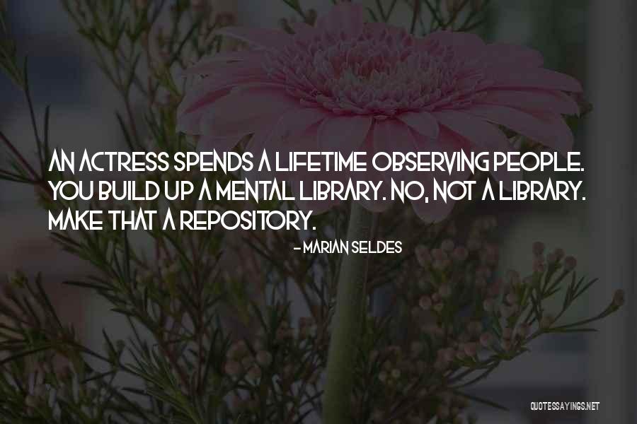 Mental Make Up Quotes By Marian Seldes Mental Make Up Quotes By Marian Seldes