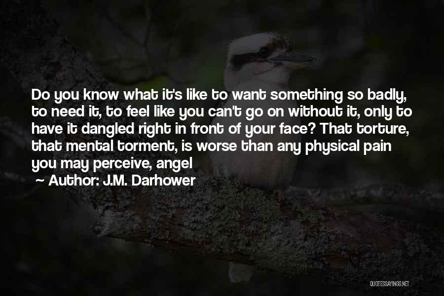 Mental Pain Quotes By J.M. Darhower