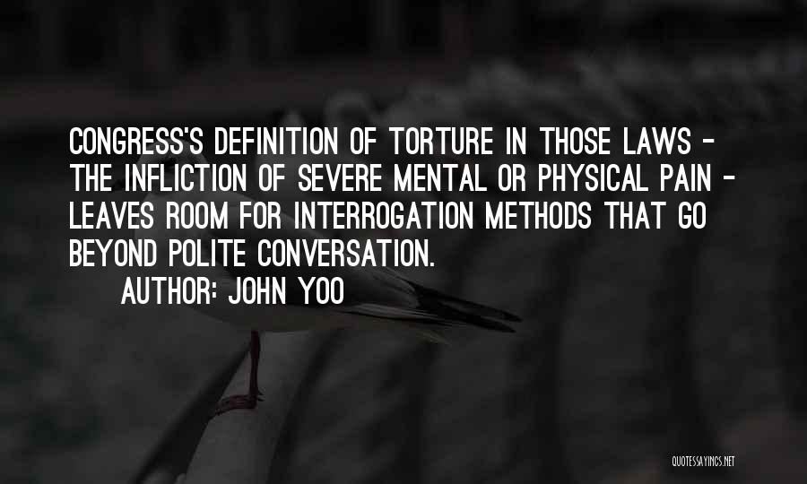 Mental Pain Quotes By John Yoo