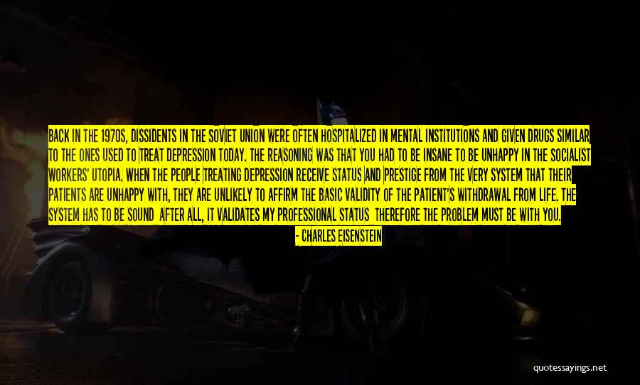 Mental Patients Quotes By Charles Eisenstein Mental Patients Quotes By Charles Eisenstein