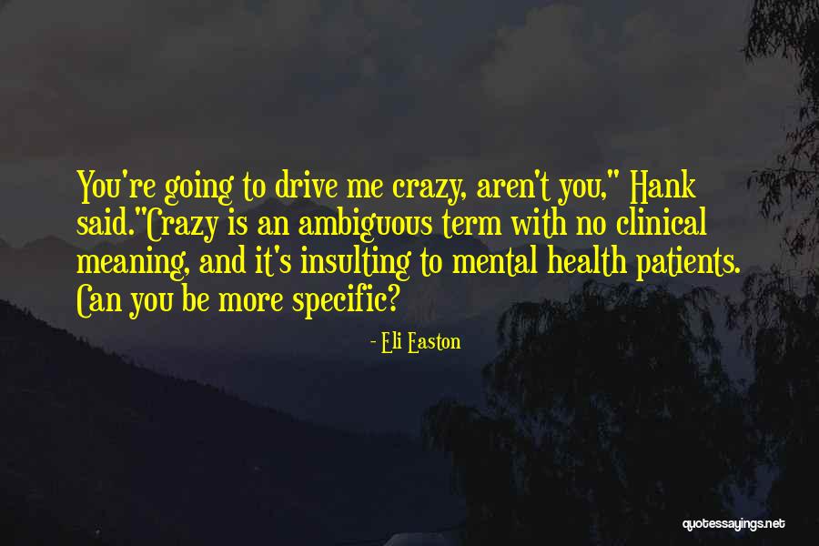 Mental Patients Quotes By Eli Easton