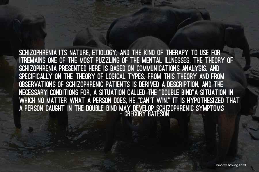 Mental Patients Quotes By Gregory Bateson Mental Patients Quotes By Gregory Bateson