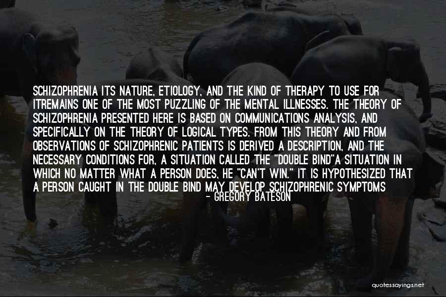 Mental Patients Quotes By Gregory Bateson