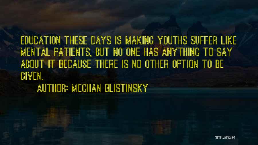 Mental Patients Quotes By Meghan Blistinsky