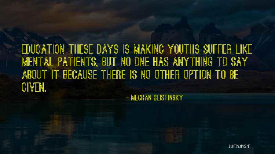 Mental Patients Quotes By Meghan Blistinsky