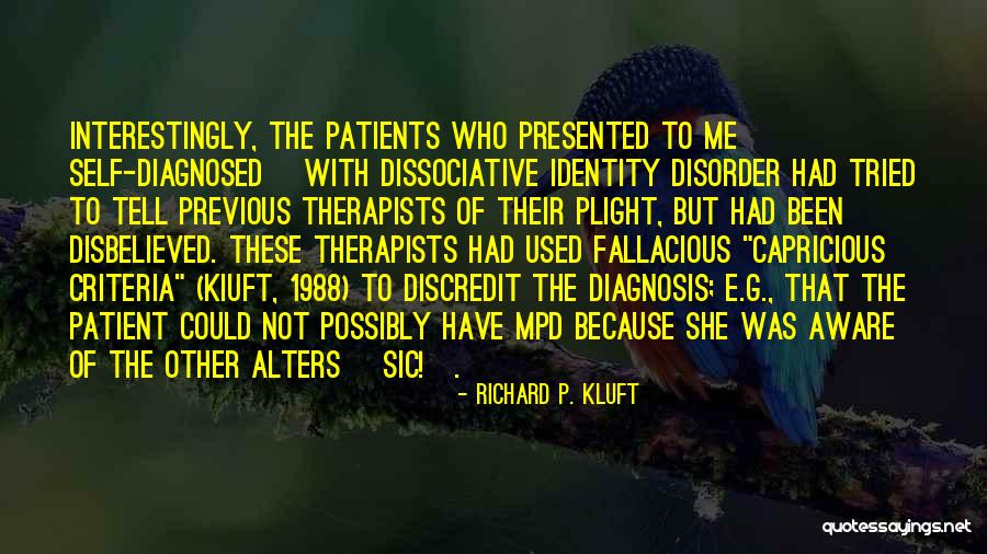 Mental Patients Quotes By Richard P. Kluft Mental Patients Quotes By Richard P. Kluft