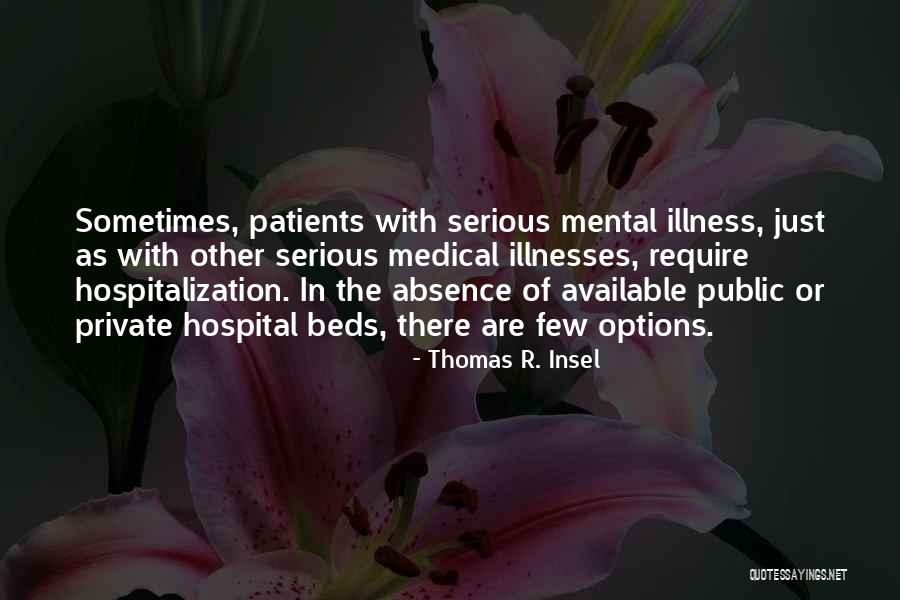 Mental Patients Quotes By Thomas R. Insel Mental Patients Quotes By Thomas R. Insel