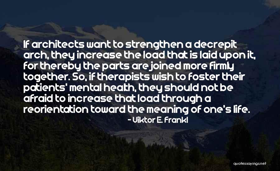 Mental Patients Quotes By Viktor E. Frankl