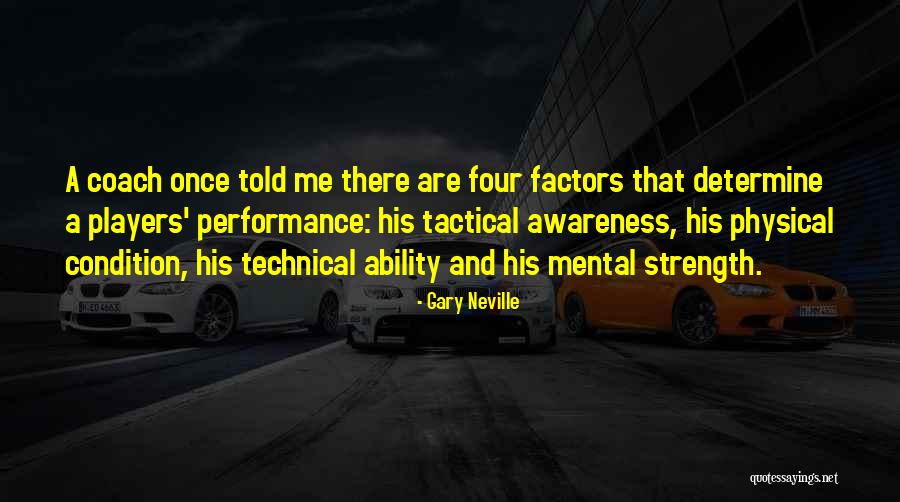 Mental Performance Quotes By Gary Neville Mental Performance Quotes By Gary Neville
