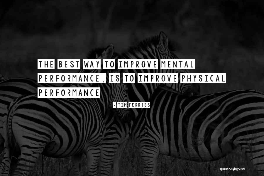 Mental Performance Quotes By Tim Ferriss Mental Performance Quotes By Tim Ferriss