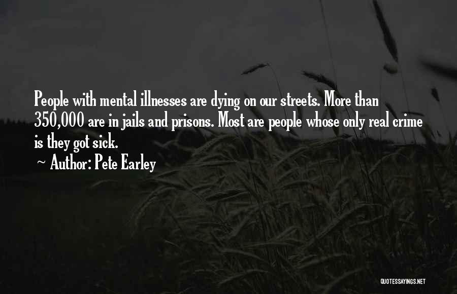 Mental Prisons Quotes By Pete Earley