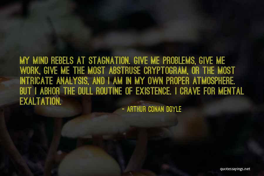 Mental Problems Quotes By Arthur Conan Doyle