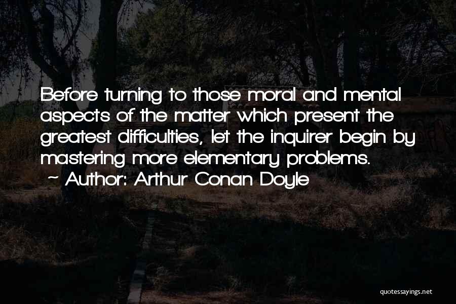 Mental Problems Quotes By Arthur Conan Doyle