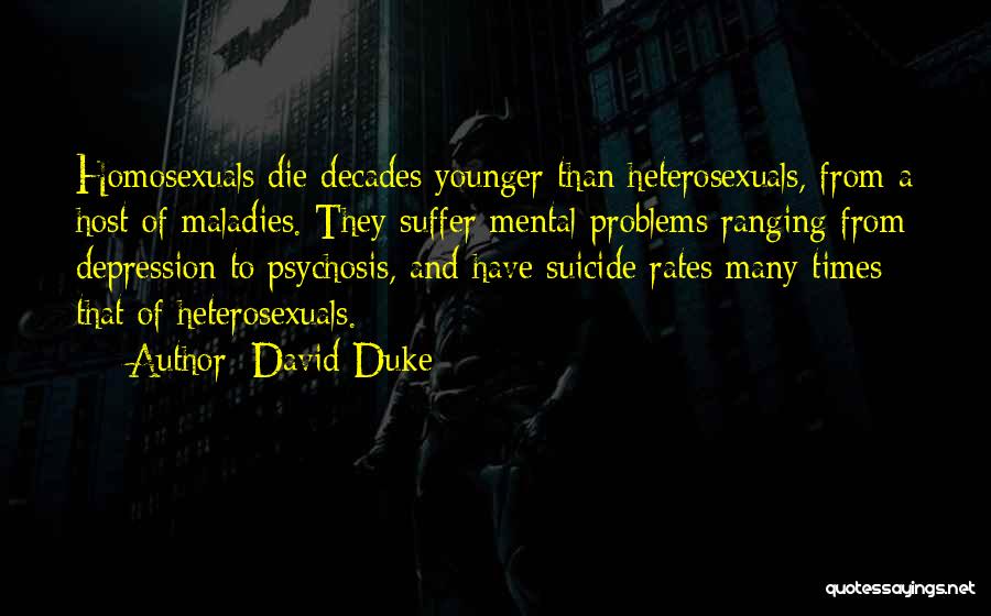 Mental Problems Quotes By David Duke