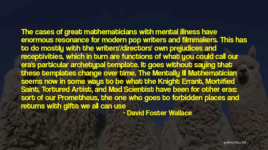 Mental Problems Quotes By David Foster Wallace