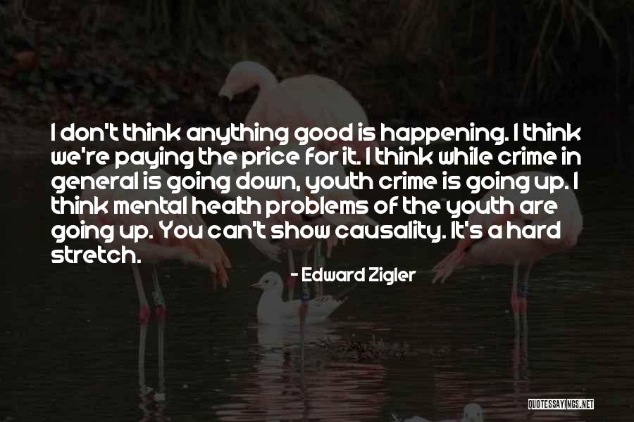 Mental Problems Quotes By Edward Zigler