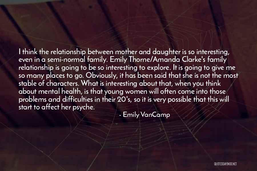 Mental Problems Quotes By Emily VanCamp