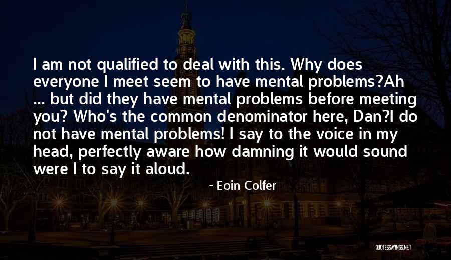 Mental Problems Quotes By Eoin Colfer