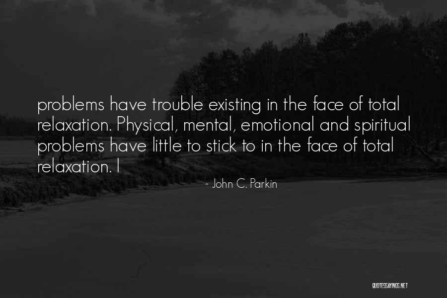 Mental Problems Quotes By John C. Parkin