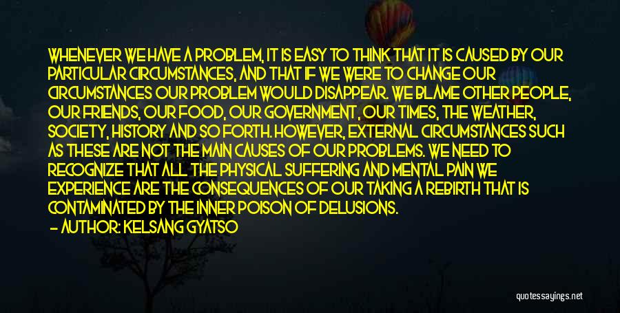 Mental Problems Quotes By Kelsang Gyatso