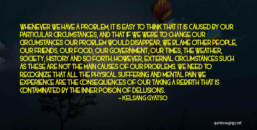 Mental Problems Quotes By Kelsang Gyatso