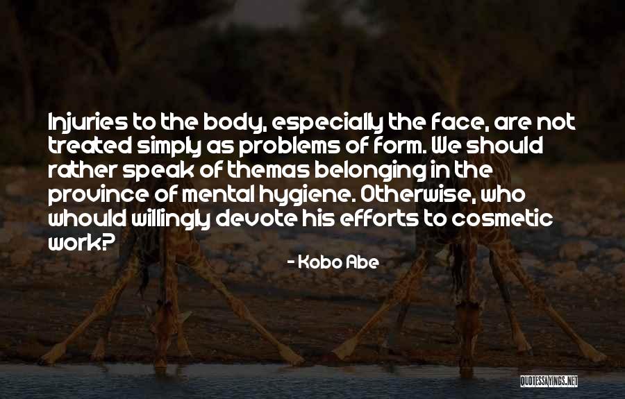 Mental Problems Quotes By Kobo Abe