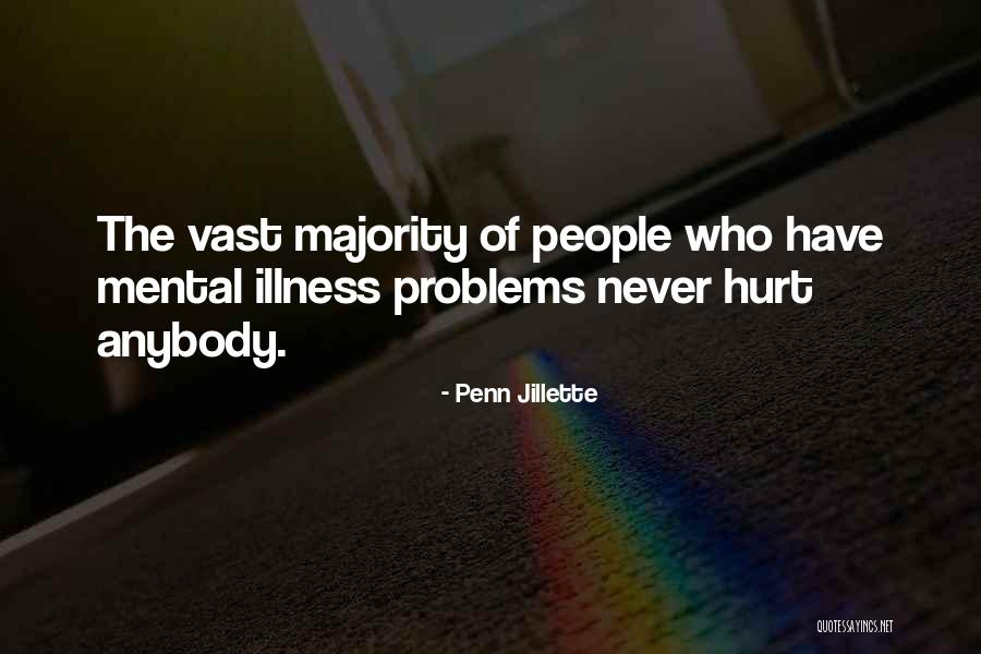 Mental Problems Quotes By Penn Jillette