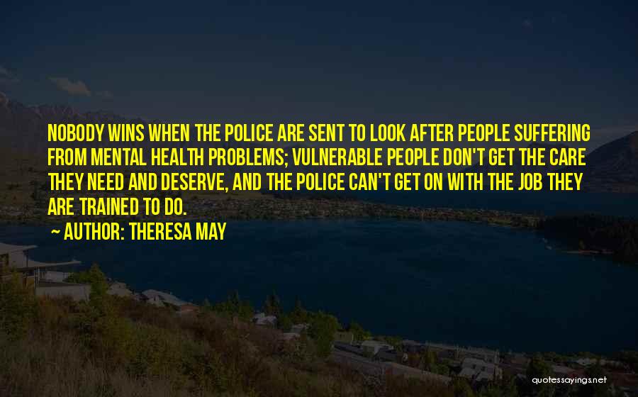 Mental Problems Quotes By Theresa May